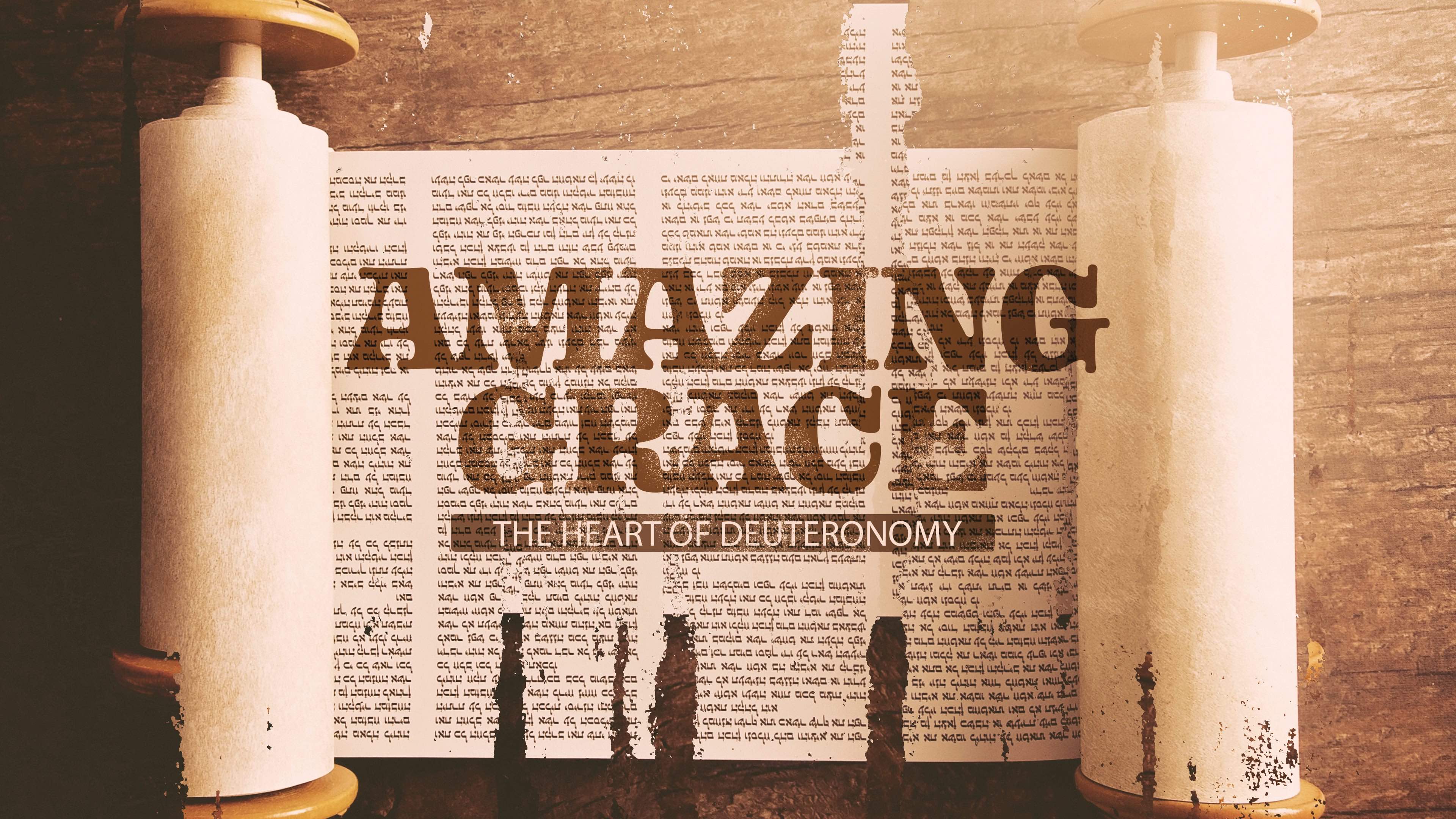 Amazing Grace: Unveiled, A Journey Through Deuteronomy 26-31